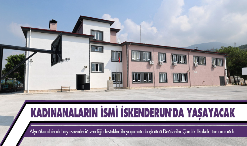 Afyonkarahisarlı Kadınanaların İsmi İskenderun’da Yaşayacak